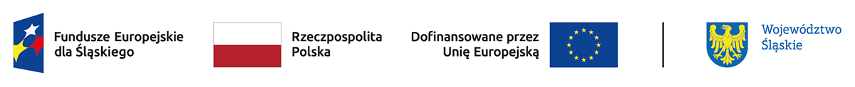 Fundusze Europejskie dla Śląskiego. Rzeczpospolita Polska. Dofinansowane przez Unię Europejską. Województwo Śląskie.